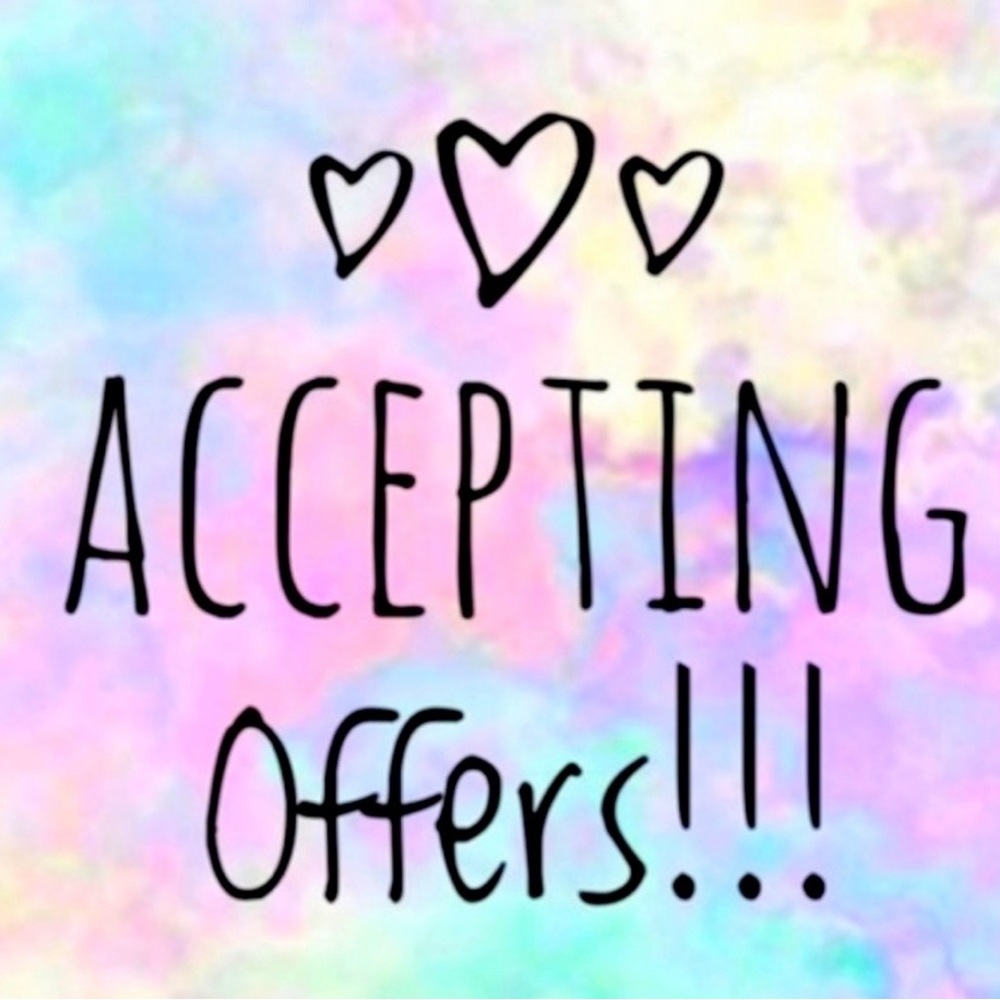 Accepting All Reasonable Offers!